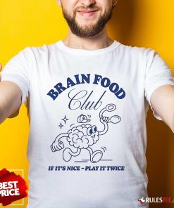 Official Brain Food Club If It's Nice Play It Twice Wissen Weekly T-Shirt