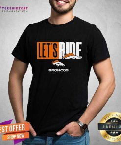 Official Broncos Wire Let's Ride 2024 T-Shirt