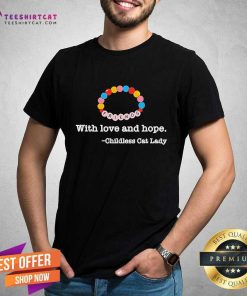 Official Friends With Love And Hope Childless Cat Lady T-Shirt
