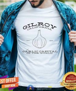 Official Gilroy California Est 1870 Garlic Lovers T-Shirt