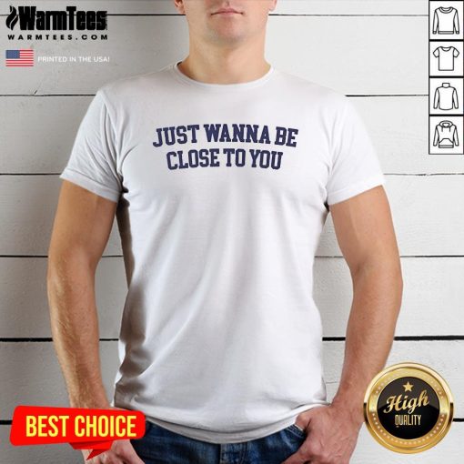 Official Gracie Abrams Just Wanna Be Close To You T-Shirt
