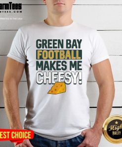 Official Green Bay Football Makes Me Cheesy T-Shirt