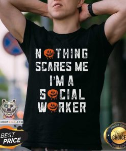 Official Halloween Nothing Scares Me Im A Social Worker T-Shirt
