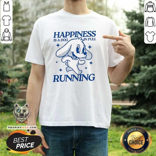 Official Happiness Is A Dog In Full Running T-Shirt