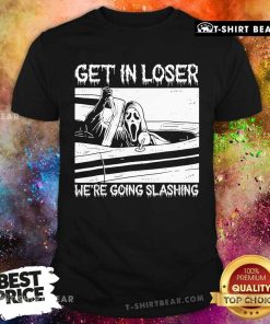Official Horror Halloween Character Get In Loser We're Going Slashing T-Shirt