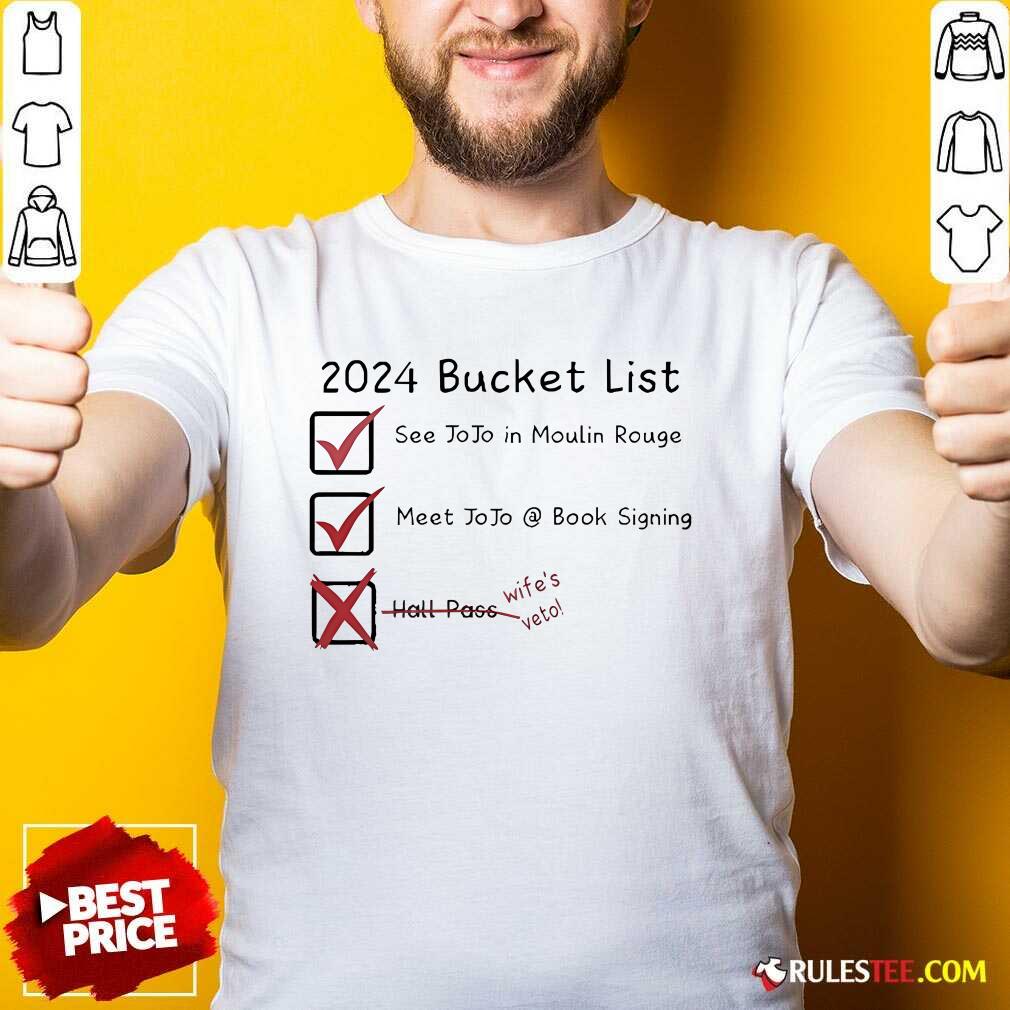 Shirt Official Joanna 2024 Bucket List See Jojo In Moulin Rouge T-Shirt