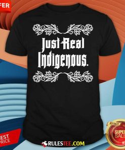 Official Just Real Indigenous T-Shirt