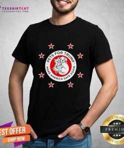 Official Pets For Trump Magnet Make America Safe Again T-Shirt
