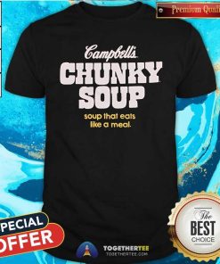 Official Soup That Eats Like A Meal Campbell's Chunky Soup T-Shirt