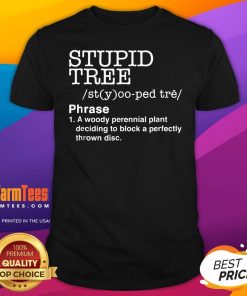 Official Stupid Tree Disc Golf Definition T-Shirt