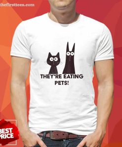 Official They're Eating Pets 2024 Humor Cat Dog T-Shirt