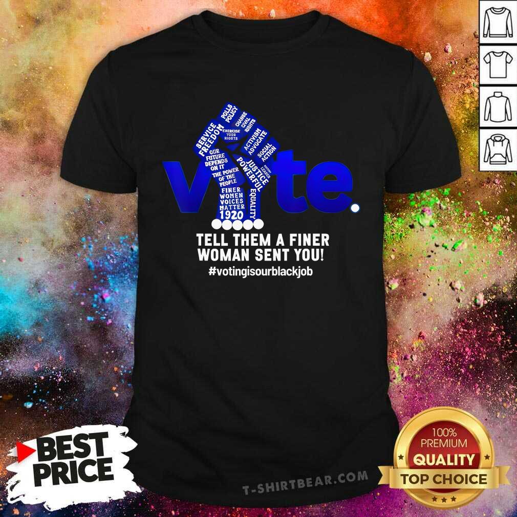 Shirt Official Voting Election Tell Them A Finer Woman Sent You Kamala T-Shirt