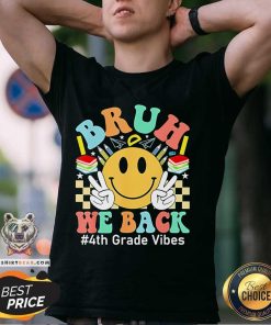 Original Bruh We Back 4th Grade Vibes 1st Day Of School T-Shirt