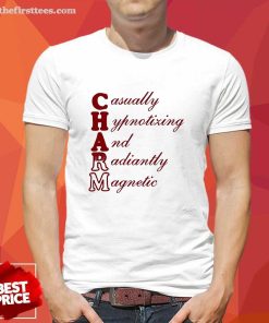 Original Casually Hypnotizing And Radiantly Magnetic T-Shirt