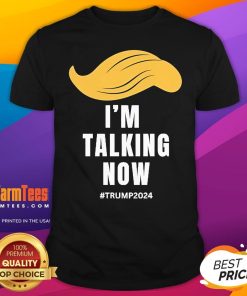 Original Hair I'm Talking Now Trump 2024 T-Shirt