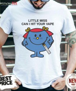 Original Little Miss Can I Hit Your Vape T-Shirt