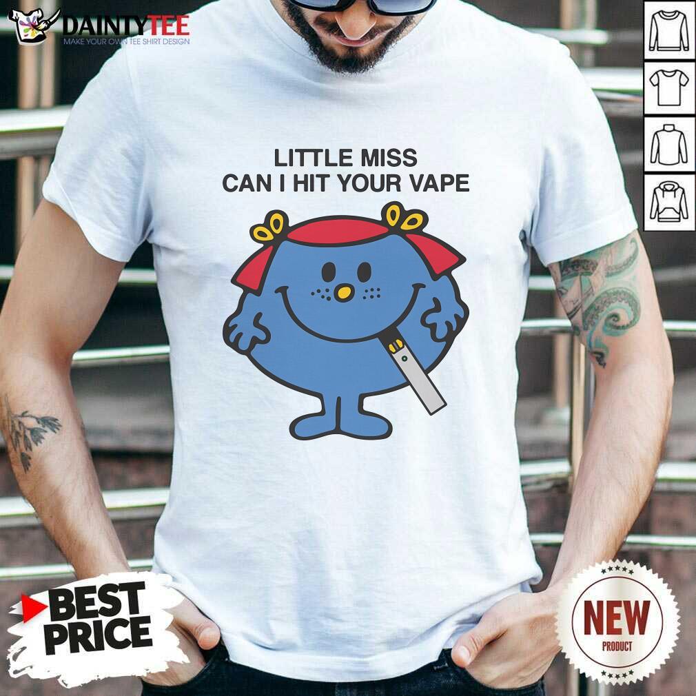 Shirt Original Little Miss Can I Hit Your Vape T-Shirt