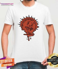 Original Nick Stroia It’s Not The Heart It’s The Humidity T-Shirt