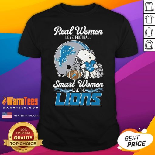 Original Real Women Love Football Smart Women Love The Detroit Lions T-Shirt