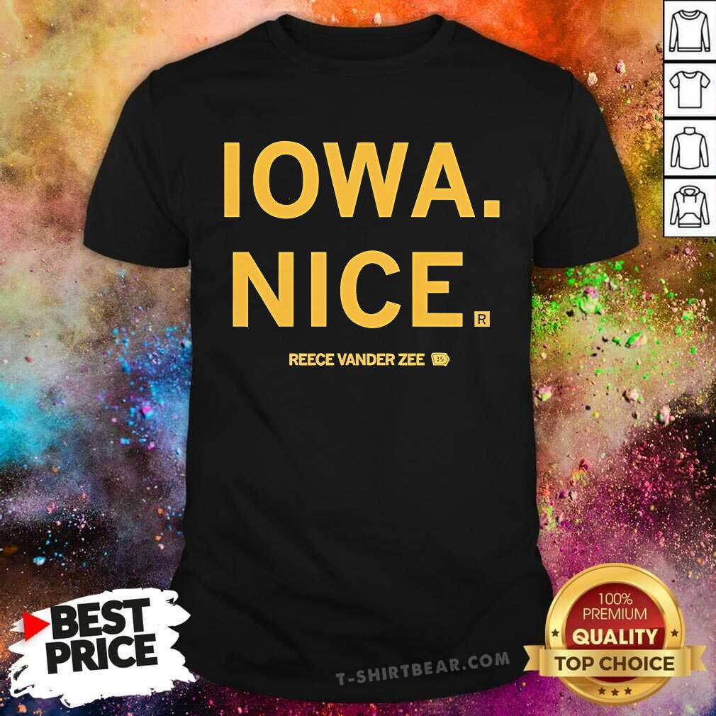 Shirt Original Reece Vander Zee Iowa Nice T-Shirt