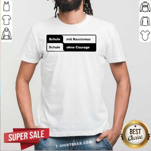 Original Schule Mit Rassismus Schule Ohne Courage T-Shirt