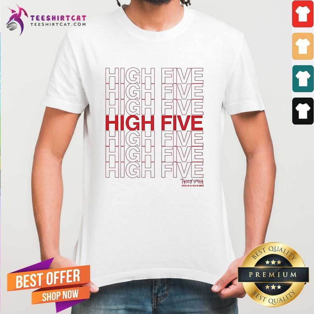 Shirt Original Tanner Smith High Five Spread Joy All Over The World T-Shirt
