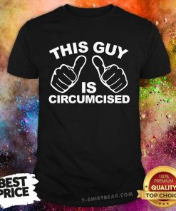 Original This Guy Is Circumcised T-Shirt