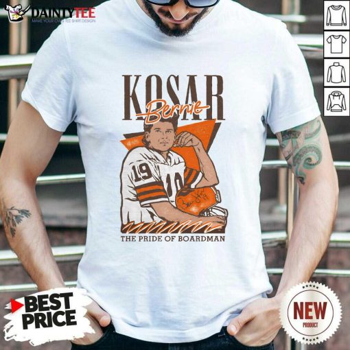 Premium Bernie Kosar The Pride Of Boardman T-Shirt