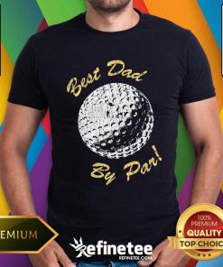 Premium Best Dad By Par Father Day Golfer T-Shirt