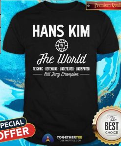 Premium Hans Kim Vs The World Kill Tony Champion T-Shirt