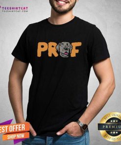 Premium Prof Feed The Dogs T-Shirt