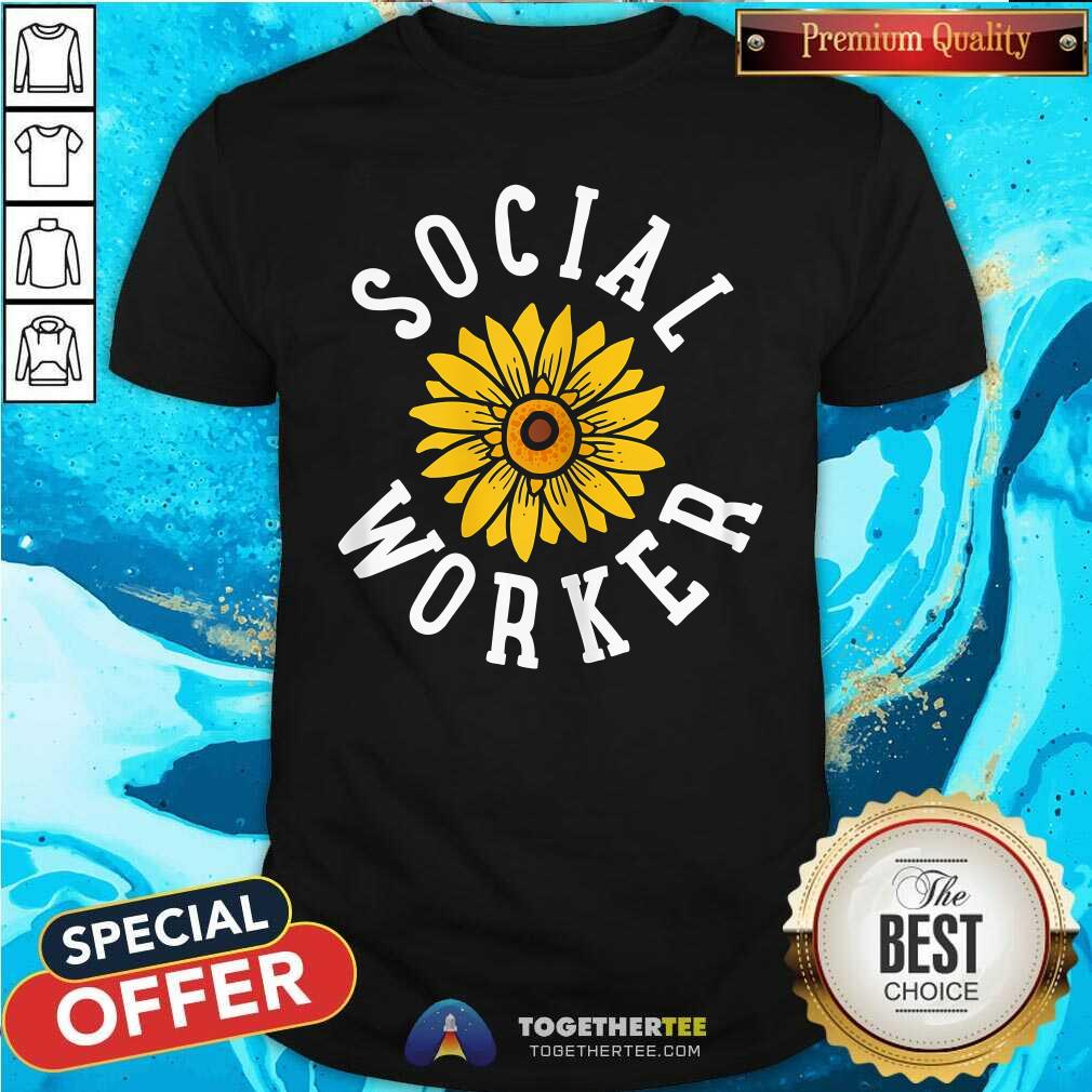 Shirt Premium Social Worker Sun Flower T-Shirt