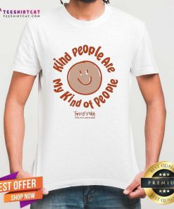 Premium Tanner Smith Kind People My Kind Of People T-Shirt