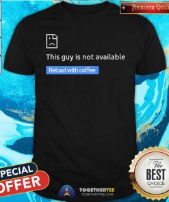 Premium This Guy Is Not Available T-Shirt