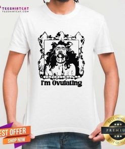 Premium Vampire I'm Ovulating T-Shirt