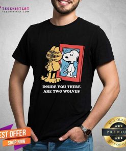 Pretty Garfield Inside You There Are Two Wolves Snoopy T-Shirt