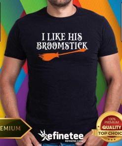 Pretty I Like His Broomstick Halloween T-Shirt