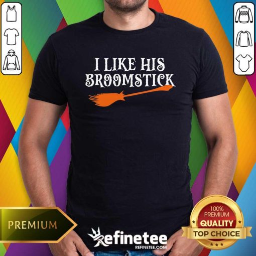 Pretty I Like His Broomstick Halloween T-Shirt