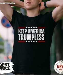 Pretty Keep America Trumpless T-Shirt