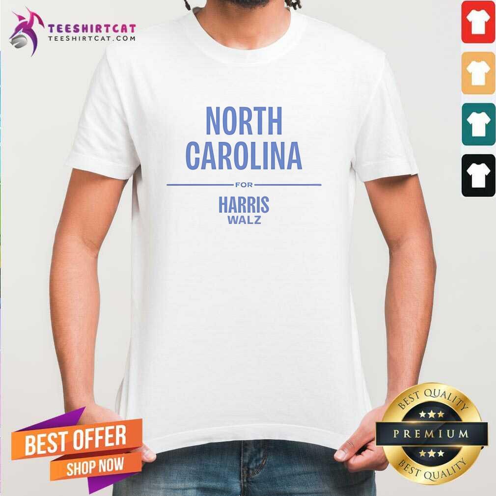 Shirt Pretty North Carolina For Harris Walz T-Shirt