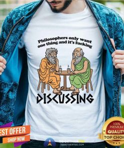 Pretty Philosophers Only Want One Thing And It's Discussing T-Shirt