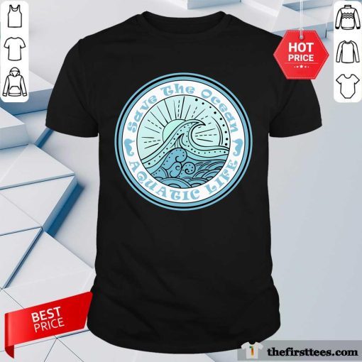 Pretty Save The Ocean Aquatic Life T-Shirt