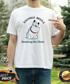 Pretty Sidewalk Angels Breaking The Chain Guard Dog T-Shirt