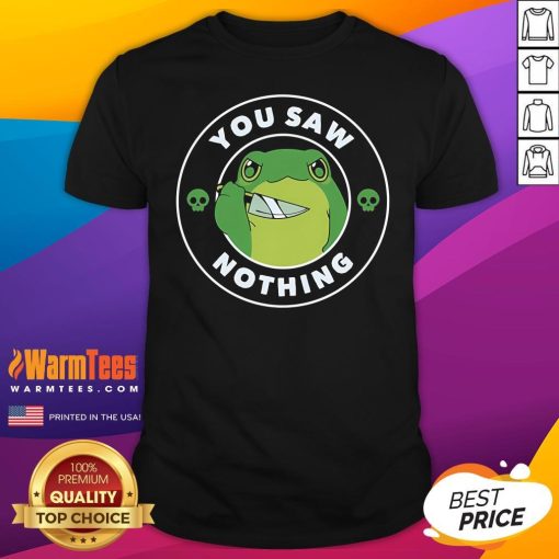 Pretty You Saw Nothing Frog T-Shirt