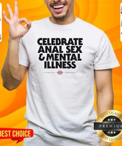 Top Anal Sex And Mental Illness 17 St Brooklyn Pandering Since 2018 T-Shirt