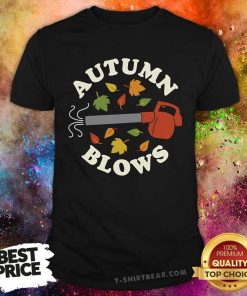 Top Autumn Blows T-Shirt