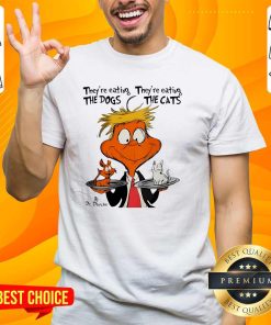 Top Dr Seuss They Are Eating The Dogs The Cats By Dr Douche T-Shirt