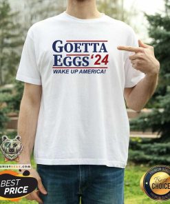 Top Goetta Eggs '24 Wake Up America T-Shirt