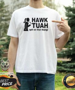 Top Hawk Tuah Spit On That Thang T-Shirt