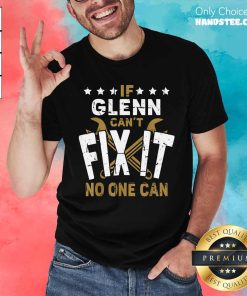 Top If Glenn Can't Fix It No One Can T-Shirt
